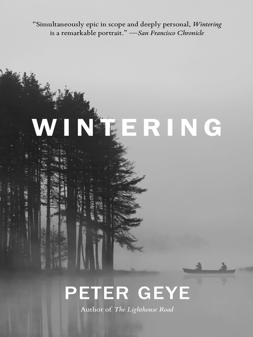 Title details for Wintering by Peter Geye - Wait list